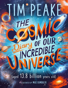 The Cosmic Diary of our Incredible Universe-9781526364913