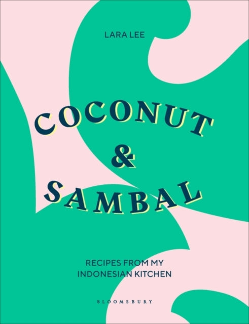 Coconut & Sambal : Recipes from my Indonesian Kitchen-9781526603517