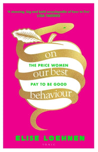 On Our Best Behaviour : The Price Women Pay to Be Good-9781526651891