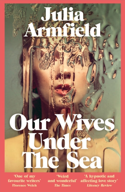 Our Wives Under The Sea : Winner of the Polari Prize-9781529017250