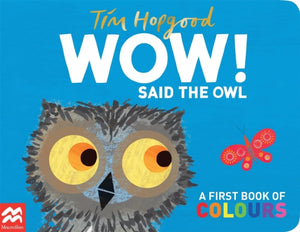 WOW! Said the Owl : A first book of colours-9781529098952