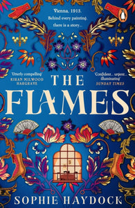 The Flames : A gripping historical novel set in 1900s Vienna, featuring four fiery women-9781529176988