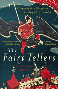 The Fairy Tellers : A Journey into the Secret History of Fairy Tales-9781529327700