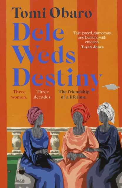 Dele Weds Destiny : A stunning novel of friendship, love and home - the most heart-warming debut of 2022-9781529366822