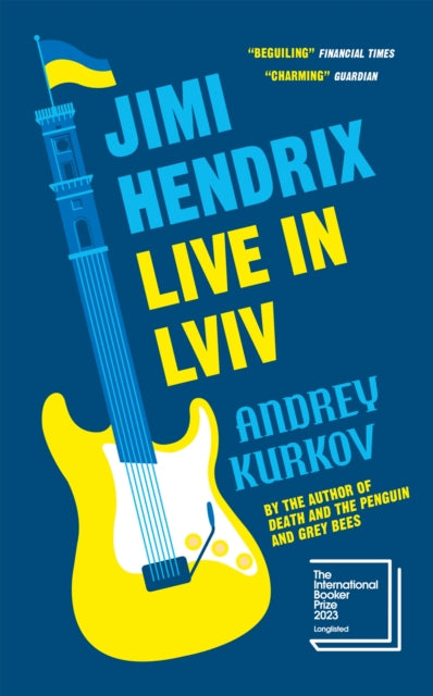 Jimi Hendrix Live in Lviv : Longlisted for the International Booker Prize 2023-9781529427837