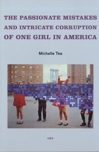 The Passionate Mistakes and Intricate Corruption of One Girl in America-9781584350521