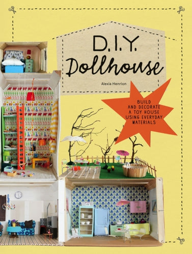DIY Dollhouse : Build and Decorate a Toy House Using Everyday Materials-9781616896072