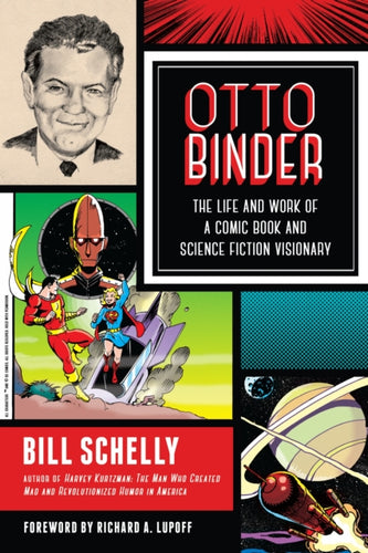 Otto Binder : The Life and Work of a Comic Book and Science Fiction Visionary-9781623170370