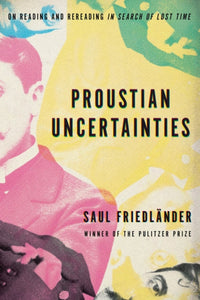Proustian Uncertainties : On Reading and Rereading In Search of Lost Time-9781635423143