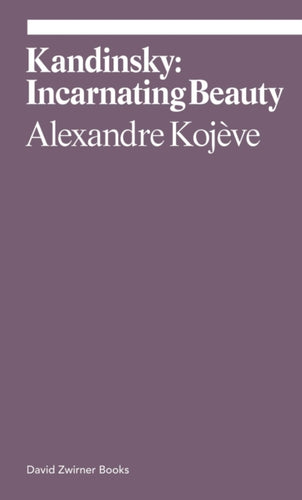 Kandinsky: Incarnating Beauty-9781644230817