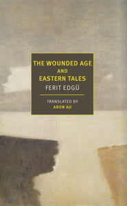 The Wounded Age and Eastern Tales-9781681376769