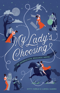 My Lady's Choosing : An Interactive Romance Novel-9781683690139