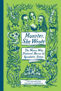 Monster, She Wrote : The Women Who Pioneered Horror and Speculative Fiction-9781683691389