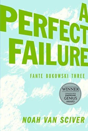 Fante Bukowski Three: A Perfect Failure-9781683961314