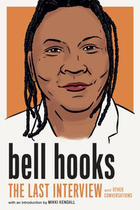 Bell Hooks: The Last Interview : And Other Conversations-9781685890797