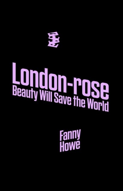 London-rose - Beauty Will Save The World-9781739843113