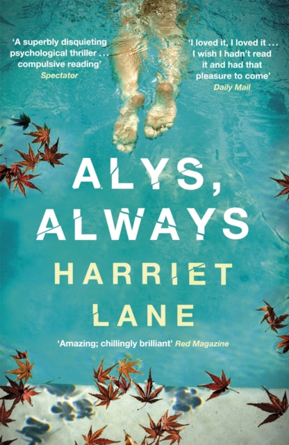 Alys, Always : A superbly disquieting psychological thriller-9781780220017