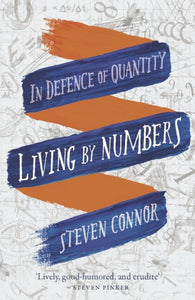 Living by Numbers : In Defence of Quantity-9781780238258