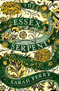 The Essex Serpent : Now a major Apple TV series starring Claire Danes and Tom Hiddleston-9781781255452
