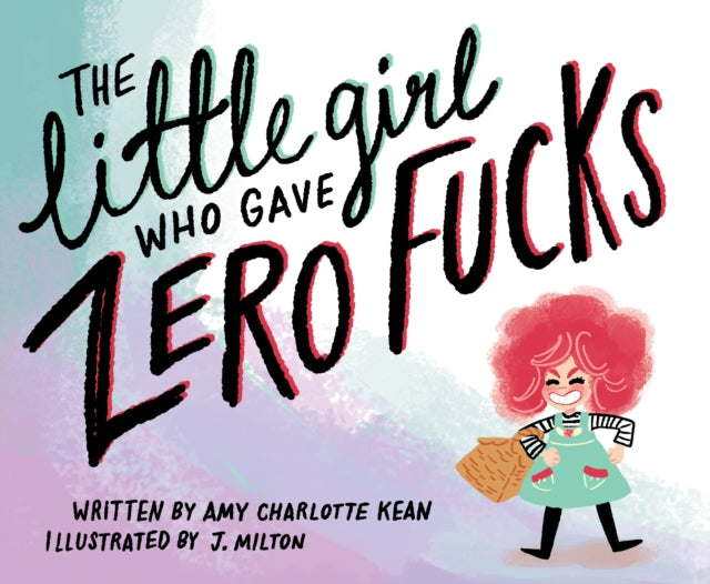 The Little Girl Who Gave Zero Fucks-9781783529469