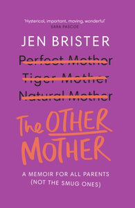 The Other Mother : a memoir for ALL parents (not the smug ones)-9781784709747