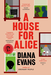 A House for Alice : From the Women’s Prize shortlisted author of Ordinary People-9781784744267