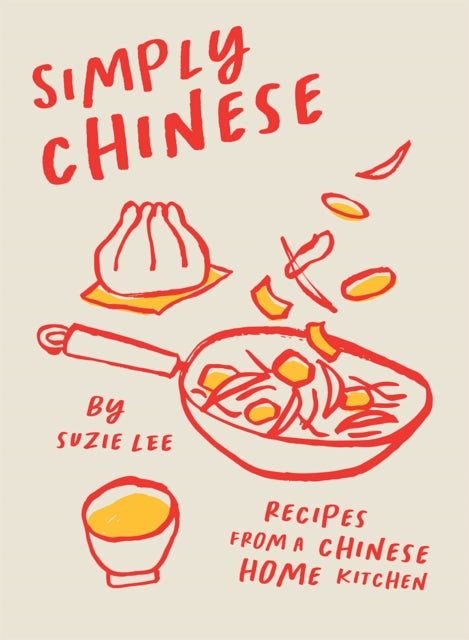 Simply Chinese : Recipes from a Chinese Home Kitchen-9781784885335