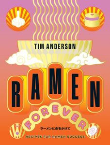 Ramen Forever : Recipes for Ramen Success-9781784886608