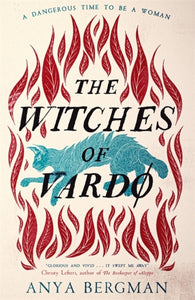 The Witches of Vardo : THE INTERNATIONAL BESTSELLER: 'Powerful, deeply moving' - Sunday Times-9781786581914