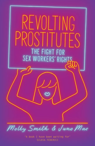 Revolting Prostitutes : The Fight for Sex Workers' Rights-9781786633613