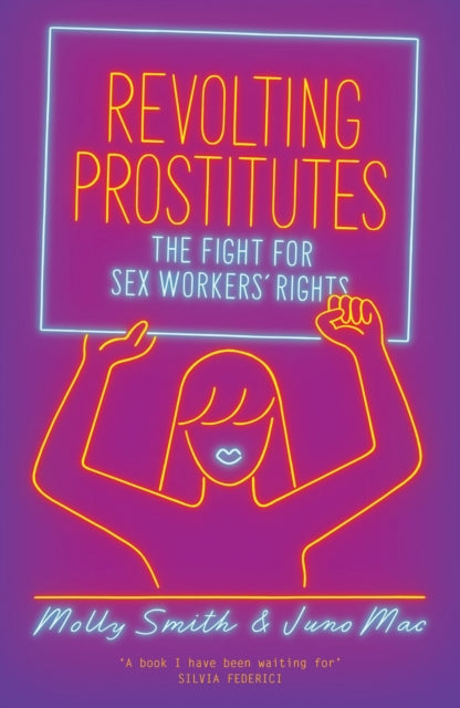 Revolting Prostitutes : The Fight for Sex Workers' Rights-9781786633613
