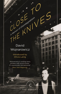 Close to the Knives : A Memoir of Disintegration-9781786890276