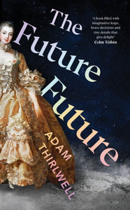 The Future Future : 'Unlike anything else' Salman Rushdie-9781787334403