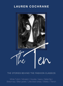 The Ten : The stories behind the fashion classics-9781787395053