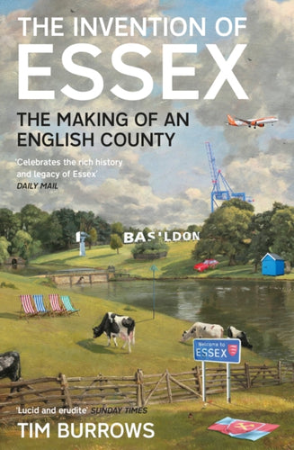 The Invention of Essex : The Making of an English County-9781788166775
