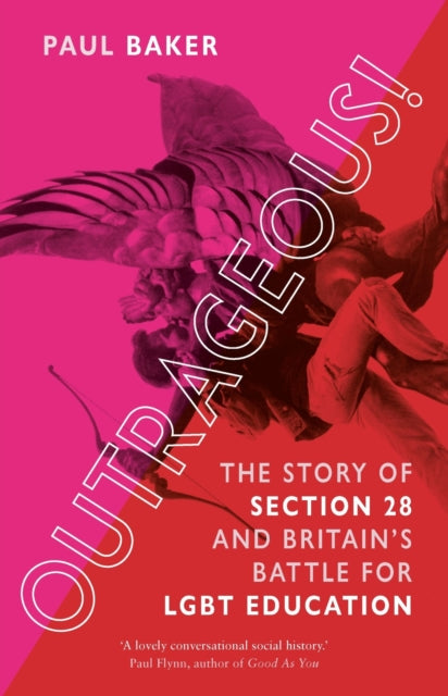 Outrageous! : The Story of Section 28 and Britain's Battle for LGBT Education-9781789147094
