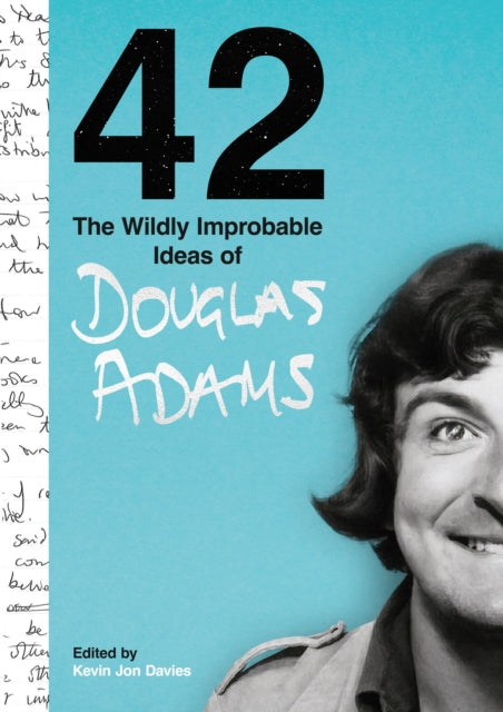 42 : The Wildly Improbable Ideas of Douglas Adams (No. 1 Sunday Times Bestseller)-9781800182684
