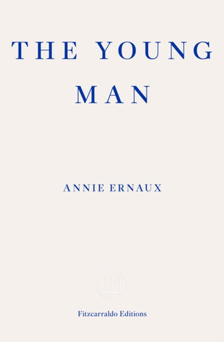 The Young Man - WINNER OF THE 2022 NOBEL PRIZE IN LITERATURE-9781804270677