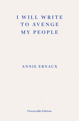 I Will Write To Avenge My People - WINNER OF THE 2022 NOBEL PRIZE IN LITERATURE : The Nobel Lecture-9781804270707