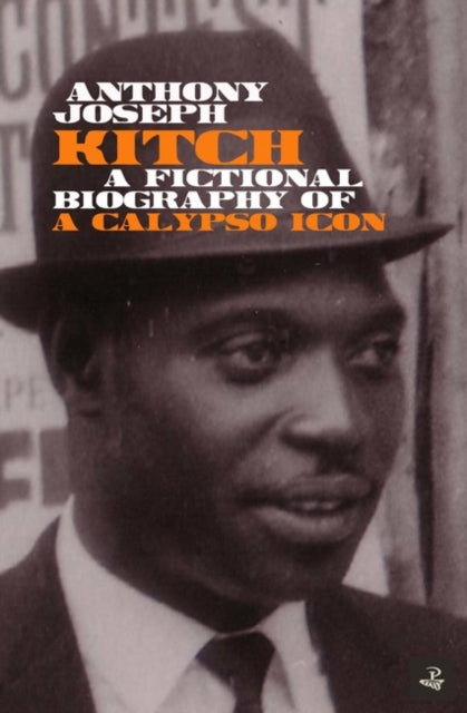 Kitch : A fictional biography of a calypso icon-9781845234195