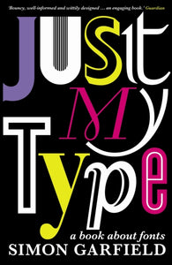 Just My Type : The original and best book about fonts-9781846683022