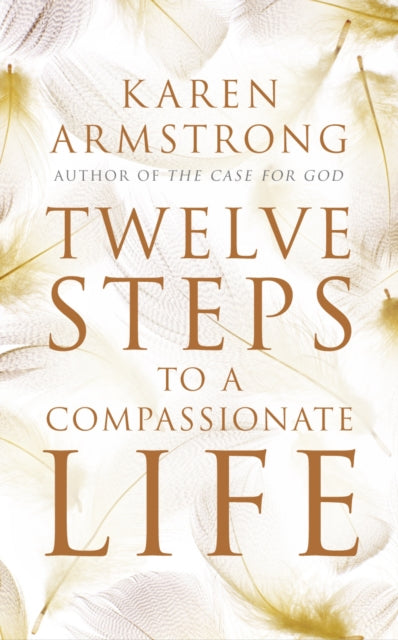 Twelve Steps to a Compassionate Life-9781847921581