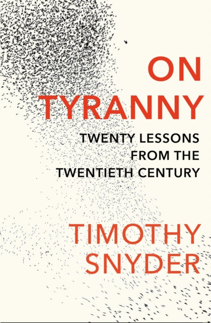 On Tyranny : Twenty Lessons from the Twentieth Century-9781847924889