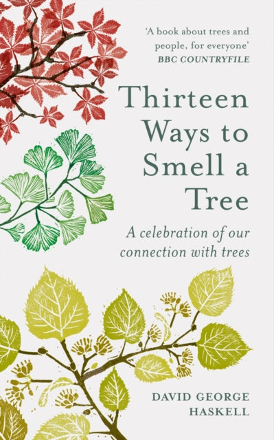 Thirteen Ways to Smell a Tree : A celebration of our connection with trees-9781856754958