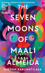 The Seven Moons of Maali Almeida : Longlisted for the Booker Prize 2022-9781908745903