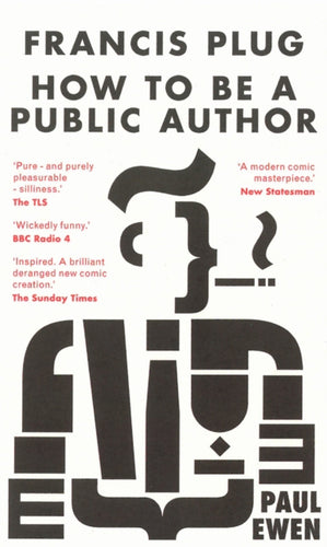 Francis Plug - How To Be A Public Author-9781910296431