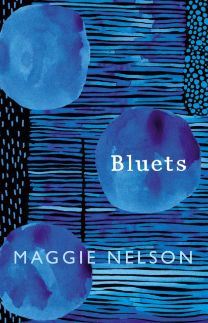 Bluets : AS SEEN ON BBC2’S BETWEEN THE COVERS-9781911214526