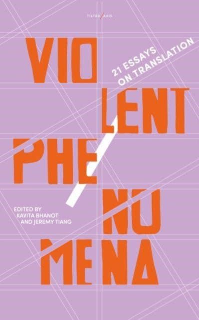 Violent Phenomena : 21 Essays on Translation-9781911284789