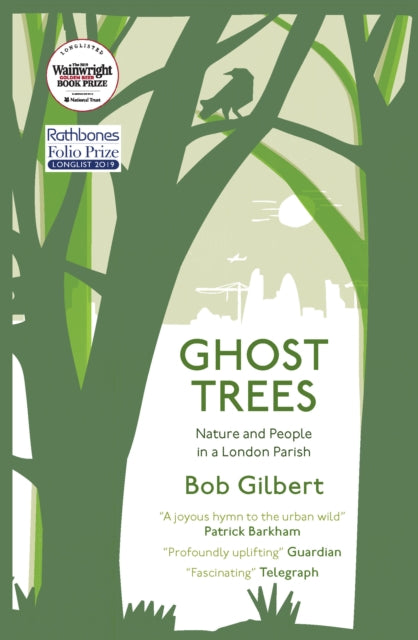 Ghost Trees : Nature and People in a London Parish-9781912235575