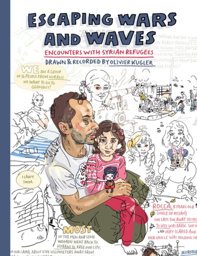 Escaping Wars and Waves : Encounters with Syrian Refugees-9781912408122